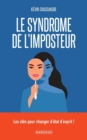 Le syndrome de l'imposteur : Les cles pour changer d'etat d'esprit ! - eBook