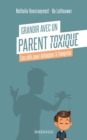 Grandir avec un parent toxique : Les cles pour echapper a l'emprise - eBook