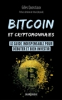 Bitcoin et cryptomonnaies : Le guide indispensable pour debuter et bien investir - eBook