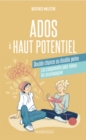 Ados a haut potentiel, double chance ou double peine : Les comprendre pour mieux les accompagner - eBook