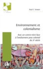 Environnement et colonialisme : (Avec un contre-recit face a l'entetement post-colonial du 21e siecle) - eBook