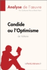 Candide ou l'Optimisme de Voltaire (Analyse de l'oeuvre) : Analyse complete et resume detaille de l'oeuvre - eBook