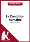 La Condition humaine d'Andre Malraux (Fiche de lecture) : Analyse complete et resume detaille de l'oeuvre - eBook