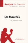 Les Mouches de Jean-Paul Sartre (Analyse de l'oeuvre) : Analyse complete et resume detaille de l'oeuvre - eBook
