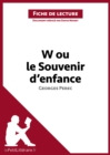 W ou le Souvenir d'enfance de Georges Perec (Fiche de lecture) : Analyse complete et resume detaille de l'oeuvre - eBook