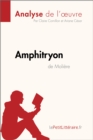 Amphitryon de Moliere (Analyse de l'œuvre) : Analyse complete et resume detaille de l'oeuvre - eBook