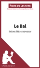 Le Bal de Irene Nemirovski (Fiche de lecture) : Analyse complete et resume detaille de l'oeuvre - eBook