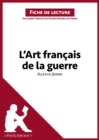L'Art francais de la guerre d'Alexis Jenni (Fiche de lecture) : Analyse complete et resume detaille de l'oeuvre - eBook