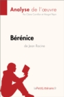 Berenice de Jean Racine (Analyse de l'oeuvre) : Analyse complete et resume detaille de l'oeuvre - eBook