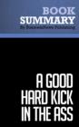 Summary: A Good Hard Kick in the Ass  Rob Adams - eBook