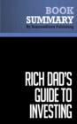 Summary: Rich Dad's Guide To Investing  Robert Kiyosaki and Sharon Lechter - eBook