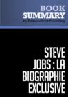 Resume: Steve Jobs: La Biographie exclusive  Walter Isaacson - eBook
