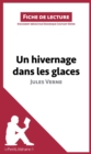 Un hivernage dans les glaces de Jules Verne (Fiche de lecture) : Analyse complete et resume detaille de l'oeuvre - eBook