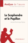 Le Scaphandre et le Papillon de Jean-Dominique Bauby (Analyse de l'oeuvre) : Analyse complete et resume detaille de l'oeuvre - eBook