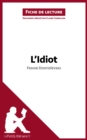 L'Idiot de Fedor Dostoievski (Fiche de lecture) : Analyse complete et resume detaille de l'oeuvre - eBook