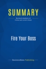Summary: Fire Your Boss - eBook
