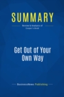 Summary: Get Out of Your Own Way - eBook