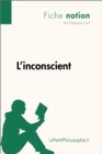 L'inconscient (Fiche notion) : LePetitPhilosophe.fr - Comprendre la philosophie - eBook