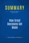 Summary: How Great Decisions Get Made - eBook