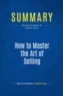 Summary: How to Master the Art of Selling - eBook