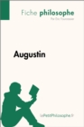 Augustin (Fiche philosophe) : Comprendre la philosophie avec lePetitPhilosophe.fr - eBook