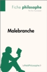 Malebranche (Fiche philosophe) : Comprendre la philosophie avec lePetitPhilosophe.fr - eBook