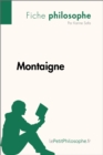 Montaigne (Fiche philosophe) : Comprendre la philosophie avec lePetitPhilosophe.fr - eBook