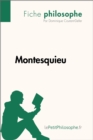 Montesquieu (Fiche philosophe) : Comprendre la philosophie avec lePetitPhilosophe.fr - eBook