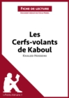 Les Cerfs-volants de Kaboul de Khaled Hosseini (Fiche de lecture) : Analyse complete et resume detaille de l'oeuvre - eBook