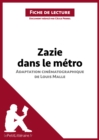 Zazie dans le metro, adaptation cinematographique de Louis Malle (Fiche de lecture) : Analyse complete et resume detaille de l'oeuvre - eBook