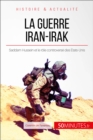 La guerre Iran-Irak : Saddam Hussein et le role controverse des Etats-Unis - eBook