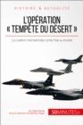 L'operation « Tempete du desert » : La coalition internationale contre l'Irak au Koweit - eBook