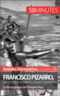 Francisco Pizarro, un conquistador a l'assaut du Perou : La fin tragique de l'Empire inca - eBook