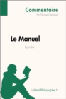 Le Manuel d'Epictete (Commentaire) : Comprendre la philosophie avec lePetitPhilosophe.fr - eBook