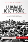 La bataille de Gettysburg : La victoire de l'Union, tournant de la guerre de Secession - eBook