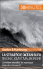 La strategie Ocean bleu selon C. Kim et Mauborgne : Comment identifier les nouveaux relais de croissance ? - eBook