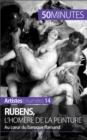 Rubens, l'Homere de la peinture : Au coeur du baroque flamand - eBook
