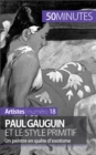 Paul Gauguin et le style primitif : Un peintre en quete d'exotisme - eBook