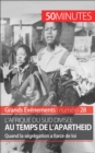L'Afrique du Sud divisee au temps de l'apartheid : Quand la segregation a force de loi - eBook