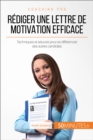Rediger une lettre de motivation efficace : Techniques et astuces pour se differencier des autres candidats - eBook