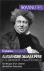 Alexandre Dumas pere et le triomphe du roman historique : Sur les pas d'un colosse des lettres francaises - eBook