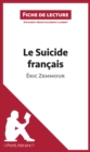Le Suicide francais d'Eric Zemmour (Fiche de lecture) : Analyse complete et resume detaille de l'oeuvre - eBook
