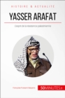 Yasser Arafat : L'esprit de la resistance palestinienne - eBook