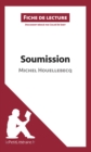 Soumission de Michel Houellebecq (Fiche de lecture) : Analyse complete et resume detaille de l'oeuvre - eBook