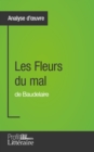 Les Fleurs du mal de Baudelaire (Analyse approfondie) - eBook