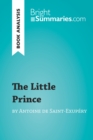 The Little Prince by Antoine de Saint-Exupery (Book Analysis) : Detailed Summary, Analysis and Reading Guide - eBook