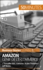 Amazon, genie de l'e-commerce : « Travailler dur, s'amuser, ecrire l'histoire » Jeff Bezos - eBook