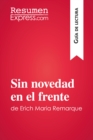 Sin novedad en el frente de Erich Maria Remarque (Guia de lectura) : Resumen y analisis completo - eBook