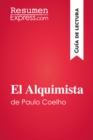 El Alquimista de Paulo Coelho (Guia de lectura) : Resumen y analisis completo - eBook