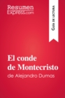 El conde de Montecristo de Alejandro Dumas (Guia de lectura) : Resumen y analisis completo - eBook